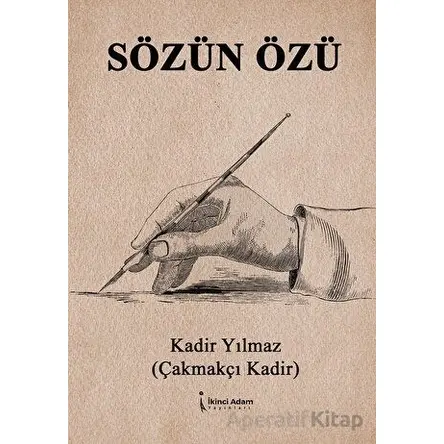 Sözün Özü - Kadir Yılmaz - İkinci Adam Yayınları