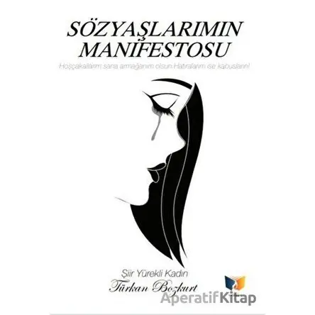 Sözyaşlarımın Manifestosu - Türkan Bozkurt - Ateş Yayınları