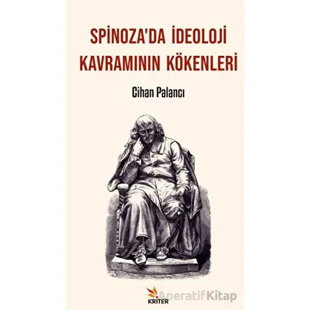 Spinoza’da İdeoloji Kavramının Kökenleri - Cihan Palancı - Kriter Yayınları