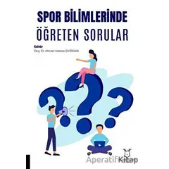 Spor Bilimlerinde Öğreten Sorular - Ahmet Haktan Sivrikaya - Akademisyen Kitabevi