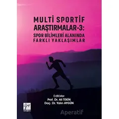 Multi Sportif Araştırmalar 3: Spor Bilimleri Alanında Farklı Yaklaşımlar - Kolektif - Gazi Kitabevi