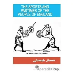 The Sports And Pastimes Of The People Of England - Joseph Strutt - Platanus Publishing