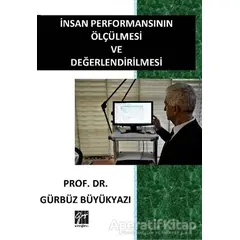 İnsan Performansının Ölçülmesi ve Değerlendirilmesi - Gürbüz Büyükyazı - Gazi Kitabevi