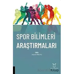 Spor Bilimleri Araştırmaları - Süleyman Gönülateş - Akademisyen Kitabevi