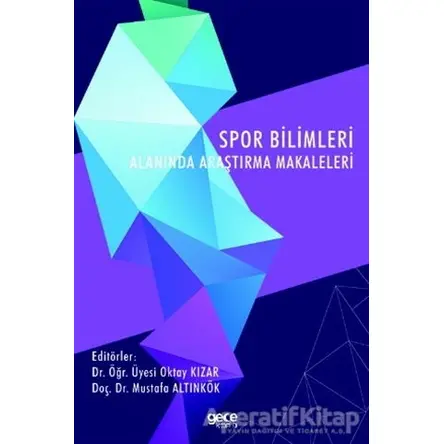 Spor Bilimleri Alanında Araştırma Makaleleri - Mustafa Altınkök - Gece Kitaplığı