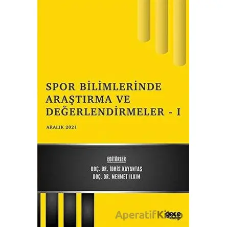 Spor Bilimlerinde Araştırma ve Değerlendirmeler 1 - İdris Kayantaş - Gece Kitaplığı