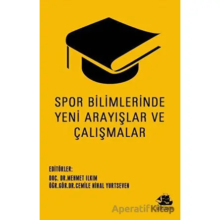 Spor Bilimlerinde Yeni Arayışlar ve Çalışmalar - Cemile Nihal Yurtseven - Serüven Yayınevi