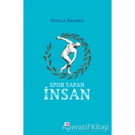 Spor Yapan İnsan - Attilla Erdemli - E Yayınları