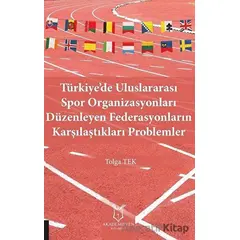 Türkiye’de Uluslararası Spor Organizasyonları Düzenleyen Federasyonların Karşılaştıkları Problemler