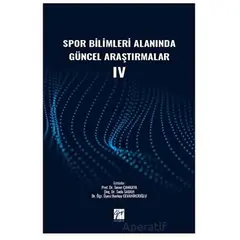 Spor Bilimleri Alanında Güncel Araştırmalar IV - Kolektif - Gazi Kitabevi