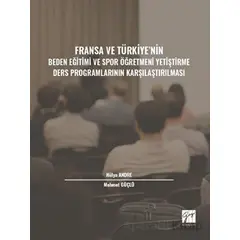 Fransa ve Türkiye nin Beden Eğitimi ve Spor Öğretmeni Yetiştirme Ders Programlarının Karşılaştırılma