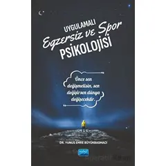 Uygulamalı Egzersiz ve Spor Psikolojisi - Yunus Emre Büyükbasmacı - Nobel Akademik Yayıncılık