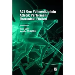 ACE Gen Polimofizminin Atletik Performans Üzerindeki Etkileri - Mesut Cerit - Gazi Kitabevi