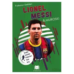 Lionel Messi - Futbolun Dahileri - B. Muroski - Parana Yayınları