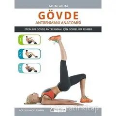 Adım Adım Gövde Antrenmanı Anatomisi - Hollis Lance Liebman - Akıl Çelen Kitaplar