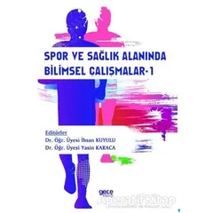 Spor ve Sağlık Alanında Bilimsel Çalışmalar-1 - Yasin Karaca - Gece Kitaplığı