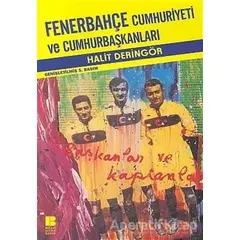 Fenerbahçe Cumhuriyeti ve Cumhurbaşkanları - Halit Deringör - Bilge Kültür Sanat