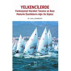 Yelkencilerde Fonksiyonel Hareket Tarama ve Bazı Motorik Özelliklerin Ağrı ile İlişkisi