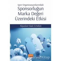 Spor Organizasyonlarındaki Sponsorluğun Marka Değeri Üzerindeki Etkisi