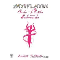 Zayıflayın / Evde - Plajda Spor Salonunda - Zülküf Turan - Platanus Publishing