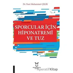 Sporcular İçin Hiponatremi ve Tuz - Nuri Muhammet Çelik - Akademisyen Kitabevi