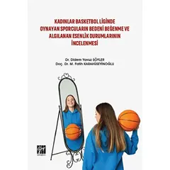Kadınlar Basketbol Liginde Oynayan Sporcuların Bedeni Beğenme ve Algılanan Esenlik Durumlarının İnce