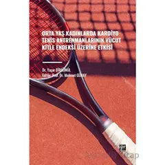 Orta Yaş Kadınlarda Kardiyo Tenis Antrenmanlarının Vücut Kitle Endeksi Üzerine Etkisi