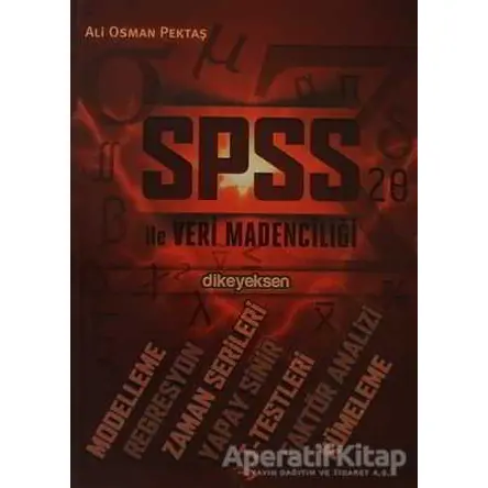 SPSS ile Veri Madenciliği - Ali Osman Pektaş - Dikeyeksen Yayın Dağıtım