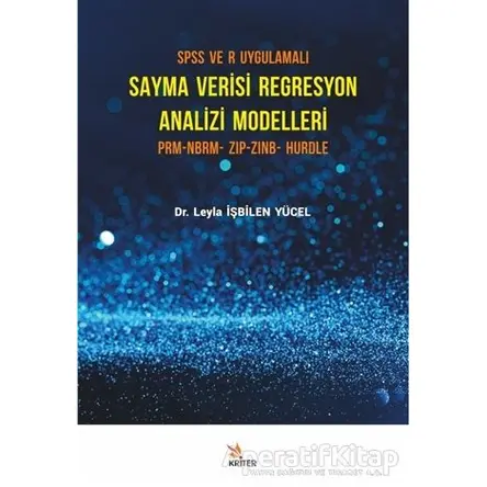 SPSS ve R Uygulamalı Sayma Verisi Regresyon Analizi Modelleri