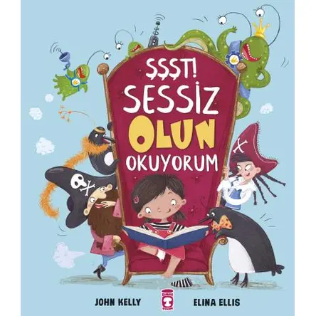 Şşşt! Sessiz Olun Okuyorum - John Kelly - Timaş Çocuk