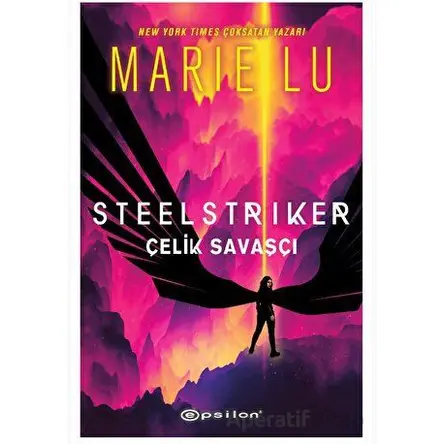 Steelstriker: Çelik Savaşçı - Marie Lu - Epsilon Yayınevi