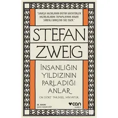 İnsanlığın Yıldızının Parladığı Anlar - Stefan Zweig - Can Yayınları