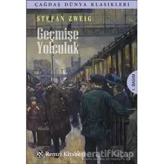 Geçmişe Yolculuk - Stefan Zweig - Remzi Kitabevi