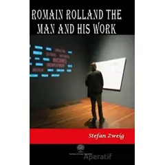 Romain Rolland: The Man and His Work - Stefan Zweig - Platanus Publishing