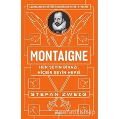 Montaigne: Her Şeyin Birazı, Hiçbir Şeyin Hepsi - Stefan Zweig - Zeplin Kitap