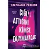 Çığlık Attığını Kimse Duymayacak - Stephanie Perkins - Yabancı Yayınları