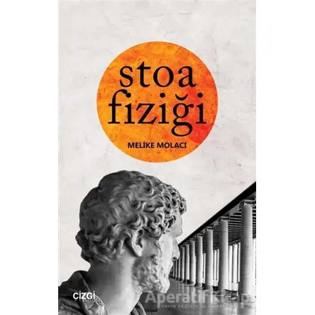 Stoa Fiziği - Melike Molacı - Çizgi Kitabevi Yayınları