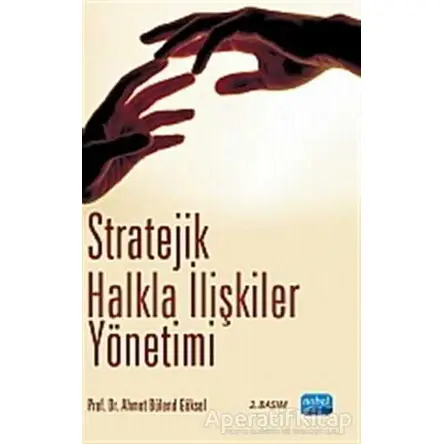 Stratejik Halkla İlişkiler Yönetimi - Ahmet Bülend Göksel - Nobel Akademik Yayıncılık