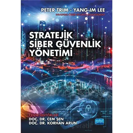 Stratejik Siber Güvenlik Yönetimi - Im Lee - Nobel Akademik Yayıncılık