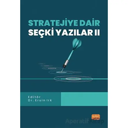 Stratejiye Dair Seçki Yazılar II - Kolektif - Nobel Bilimsel Eserler