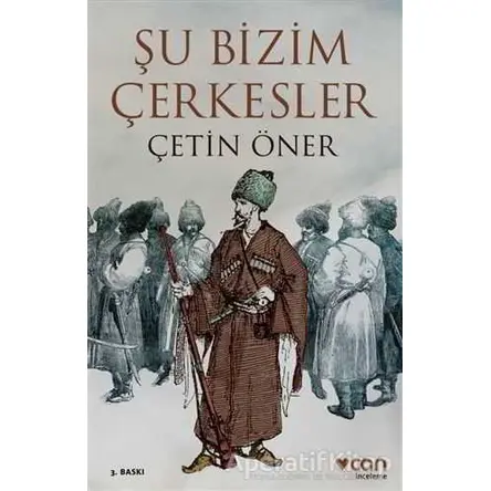 Şu Bizim Çerkesler - Çetin Öner - Can Yayınları