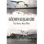 Göçmen Kuşlar Gibi - Hülya Evirgen Akçal - Ürün Yayınları