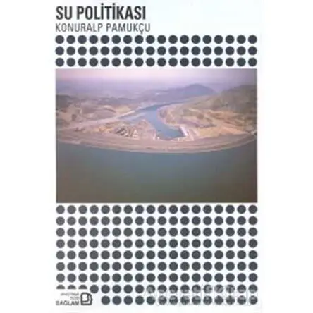 Su Politikası - Ö. Konuralp Pamukçu - Bağlam Yayınları