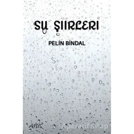 Su Şiirleri - Pelin Bindal - Abis Yayıncılık