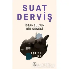 İstanbulun Bir Gecesi - Suat Derviş - İthaki Yayınları