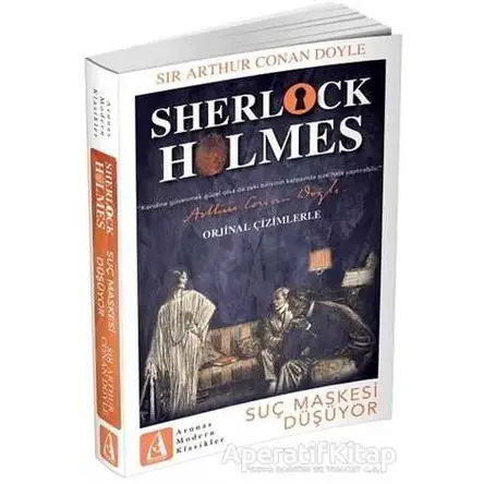 Suç Maskesi Düşüyor - Sherlock Holmes - Sir Arthur Conan Doyle - Arunas Yayıncılık