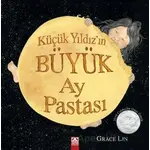 Küçük Yıldızın Büyük Ay Pastası - Grace Lin - Altın Kitaplar