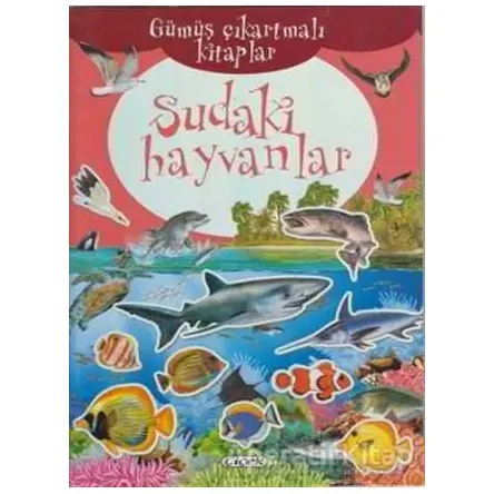 Sudaki Hayvanlar - Gümüş Çıkartmalı - Kolektif - Çiçek Yayıncılık