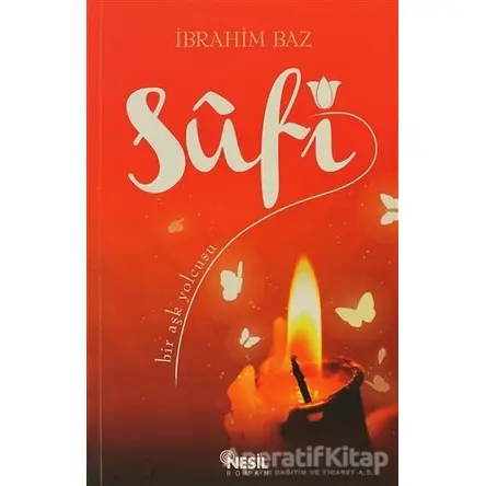 Sufi: Bir Aşk Yolcusu - İbrahim Baz - Nesil Yayınları