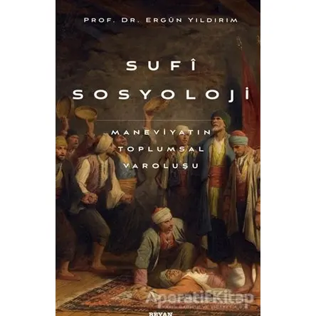 Sufi Sosyoloji - Ergün Yıldırım - Beyan Yayınları